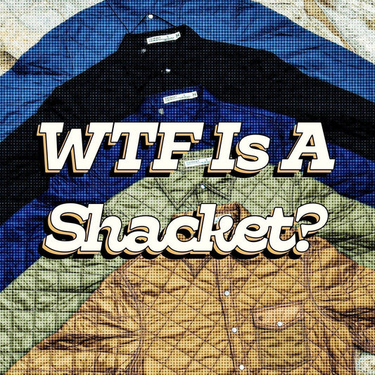 Ask The Founders: What Is a Shacket?